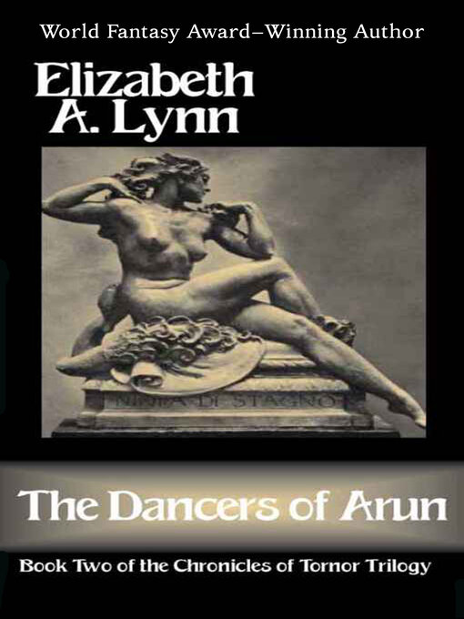 Title details for The Dancers of Arun by Elizabeth A. Lynn - Available